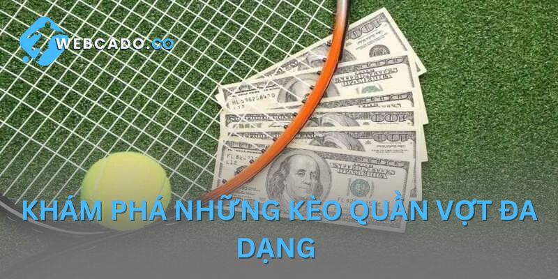 Đa dạng loại hình cá cược tennis được người chơi yêu thích